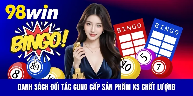 Danh sách đối tác cung cấp sản phẩm XS chất lượng