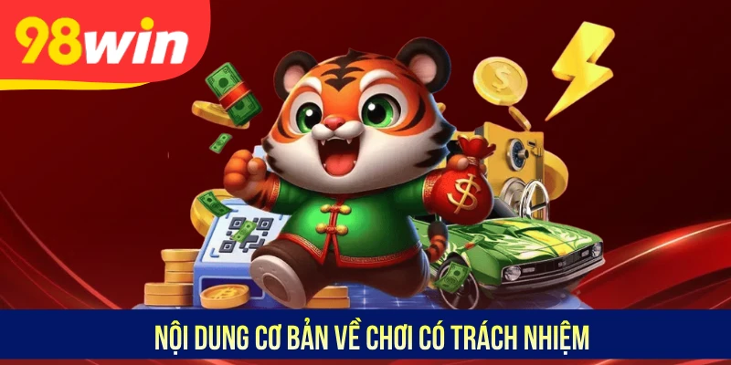 Nội dung cơ bản về chơi có trách nhiệm
