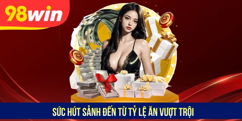 Sức hút sảnh đến từ tỷ lệ ăn vượt trội